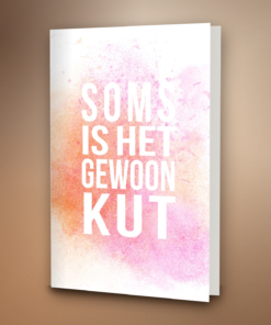 Soms is het gewoon kut